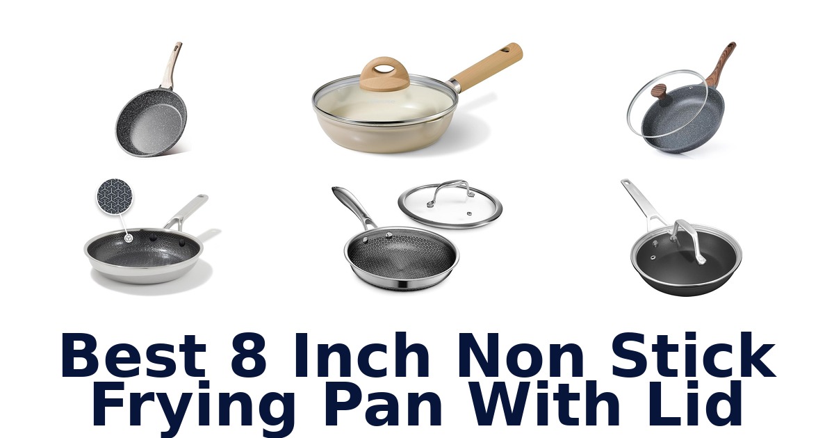 Best 8 Inch Non Stick Pans w/ Lids