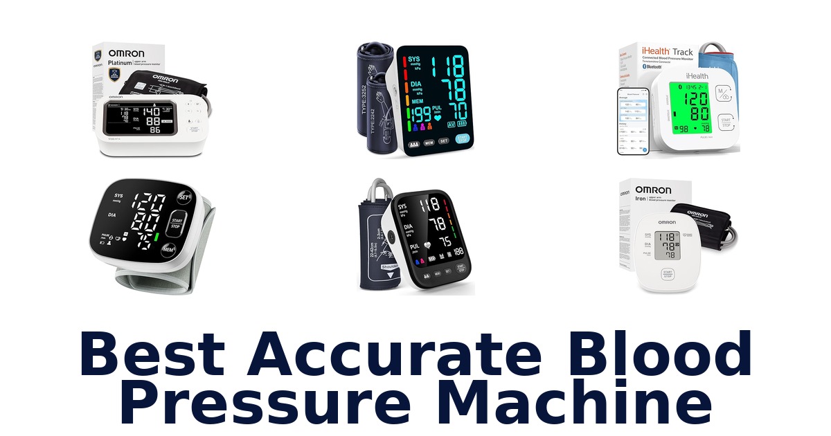 Best Accurate Blood Pressure Machines: Top 10 Picks