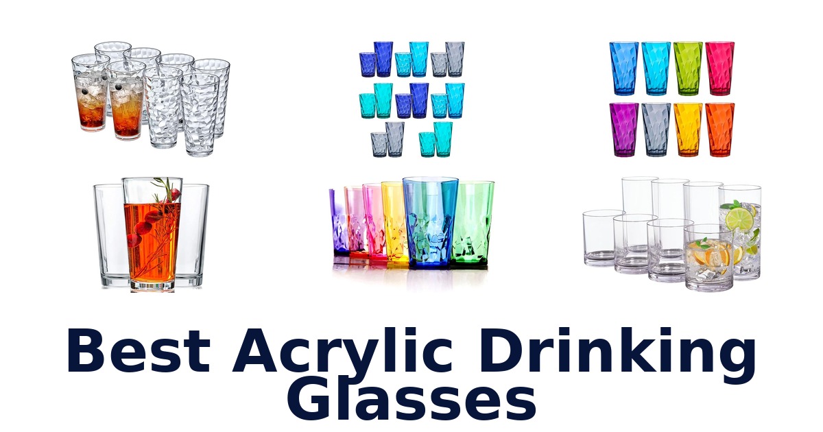 BEST Acrylic Drinking Glasses: Top 10 Picks