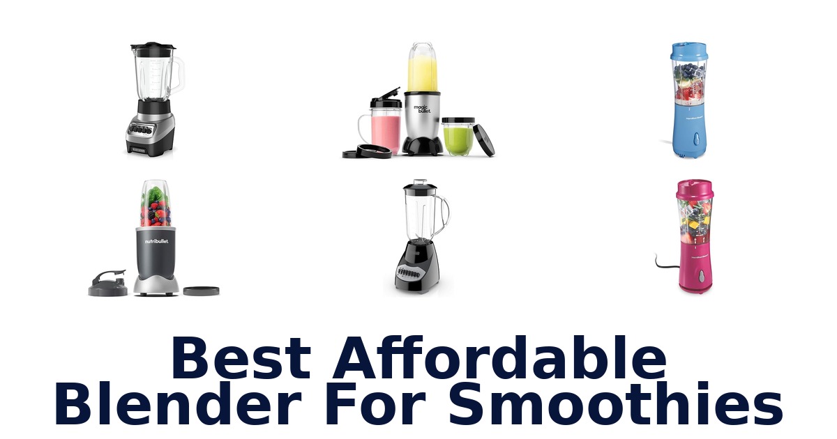 Best Affordable Blender for Smoothies: Top 10 Picks