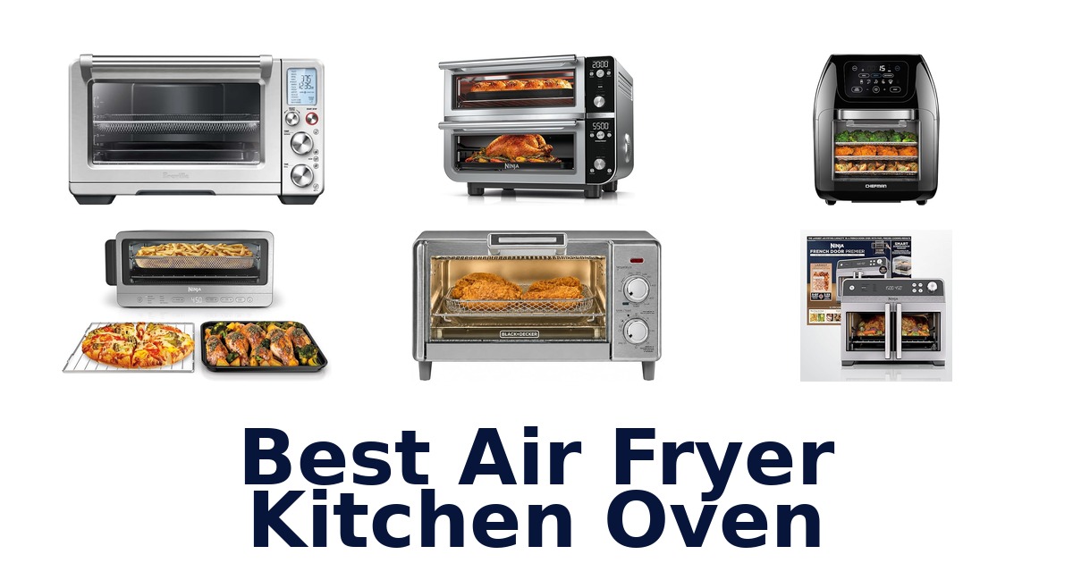 Best Air Fryer Kitchen Ovens: Top 10 Picks