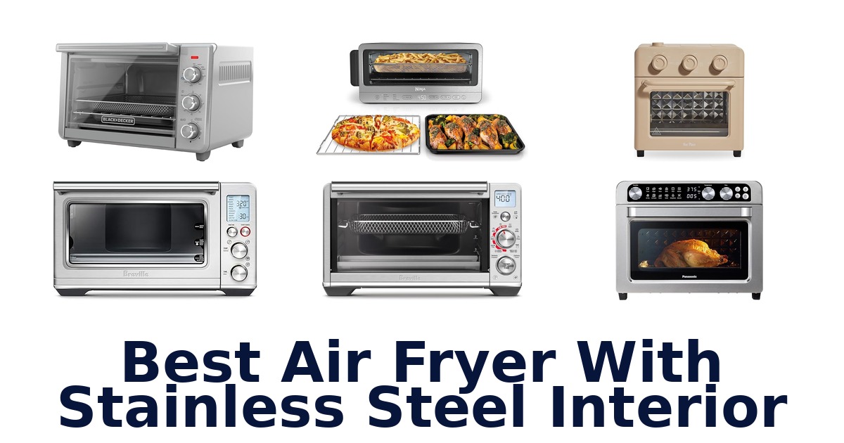 best air fryer with stainless steel interior