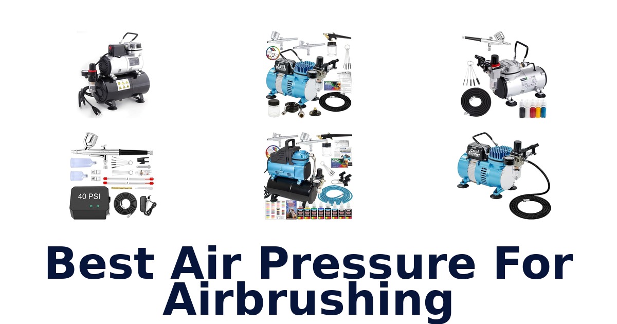 Best Airbrush Pressure: Top 10 Settings Explained