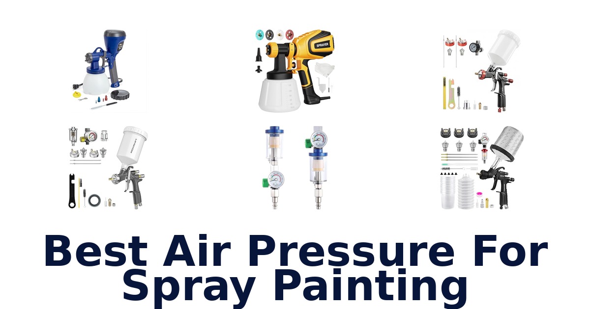 Best Air Pressure for Spray Painting: Top 10 Picks
