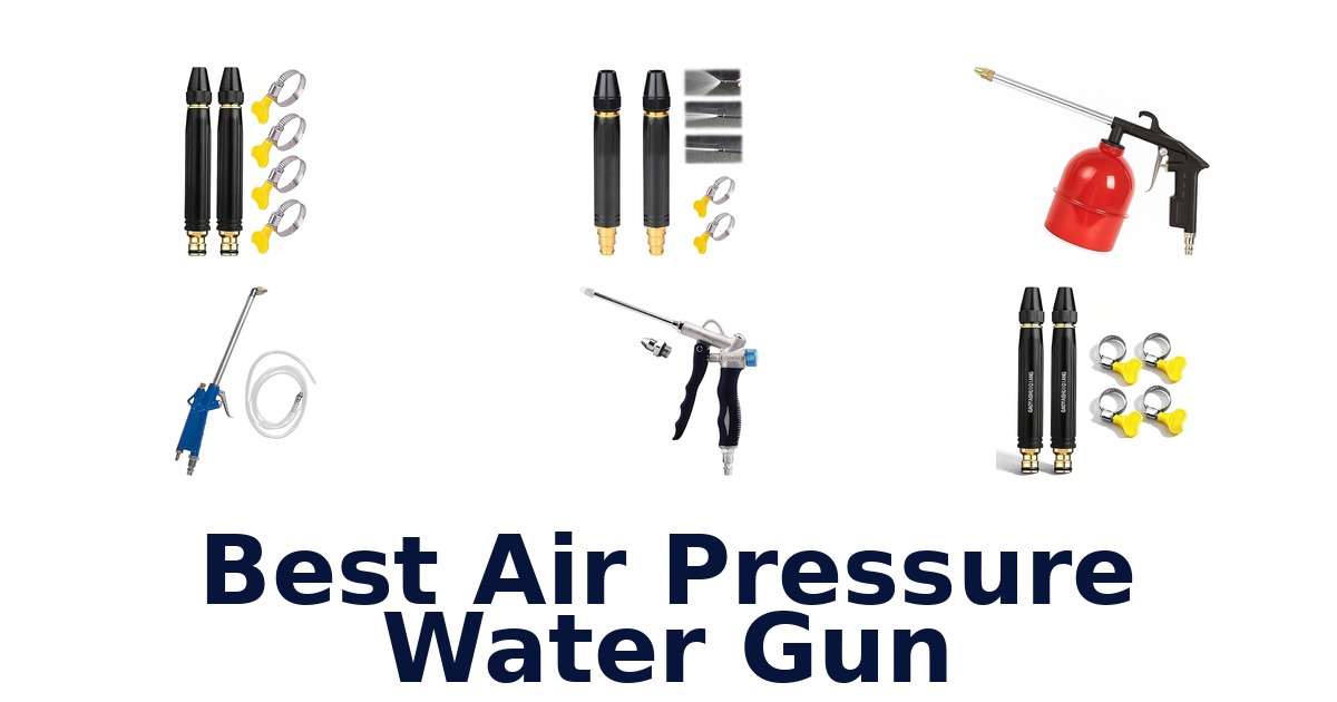best air pressure water gun