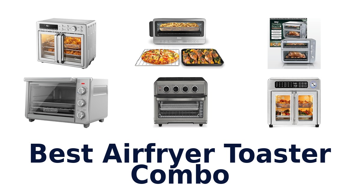 best airfryer toaster combo