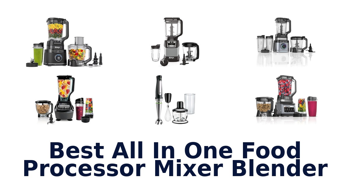 best all in one food processor mixer blender