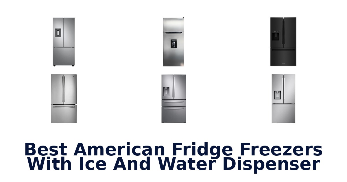 Best American Fridge Freezers: Top 10 Picks