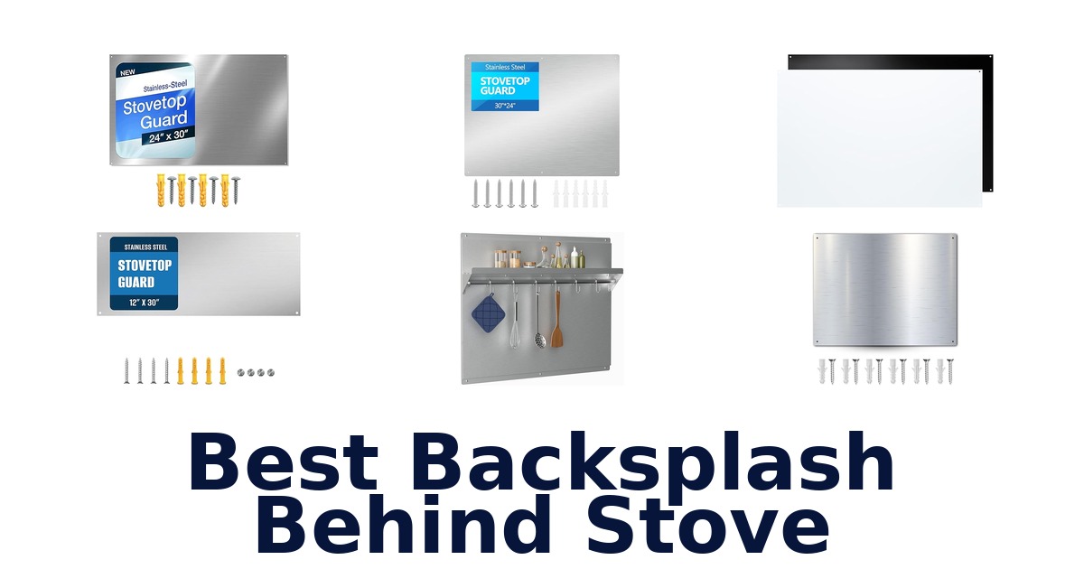 Best Backsplash Behind Stove: Top 10 Stylish Picks