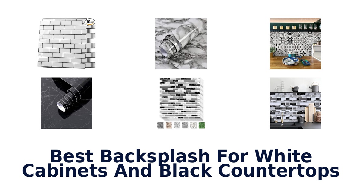 Best Backsplash Ideas for White Cabinets & Black Countertops