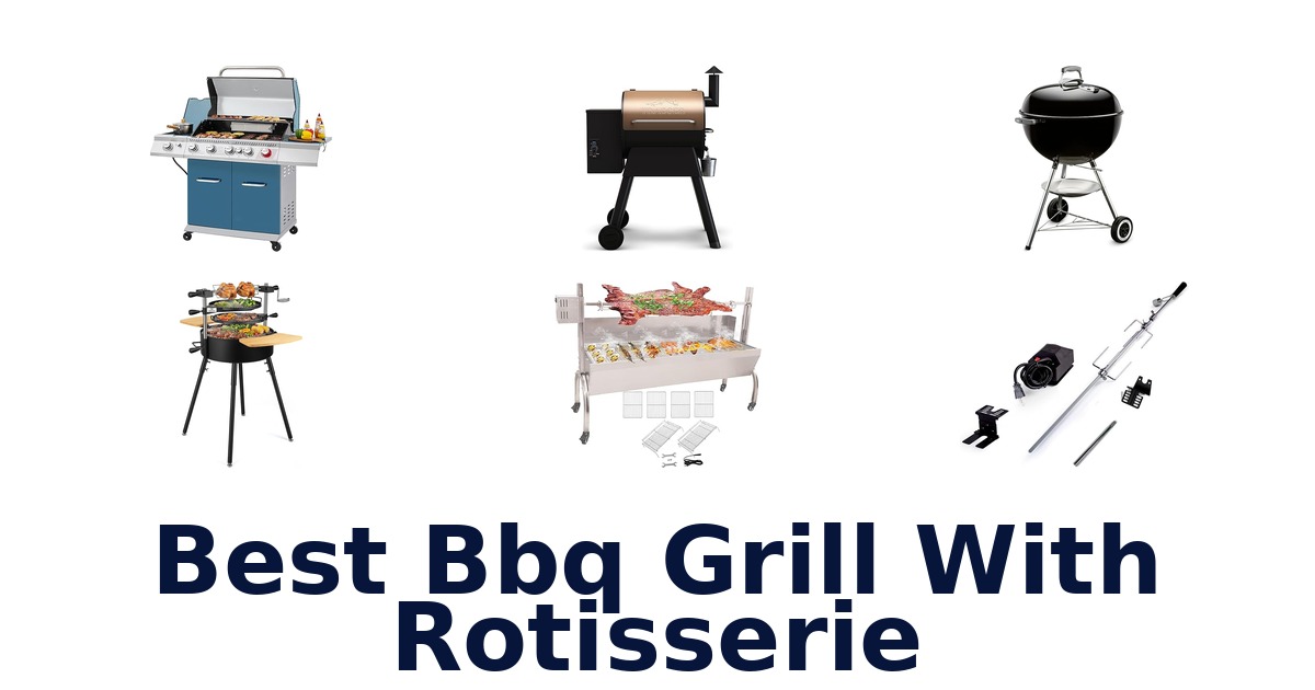 BEST BBQ Grills with Rotisserie: Top 10 Picks
