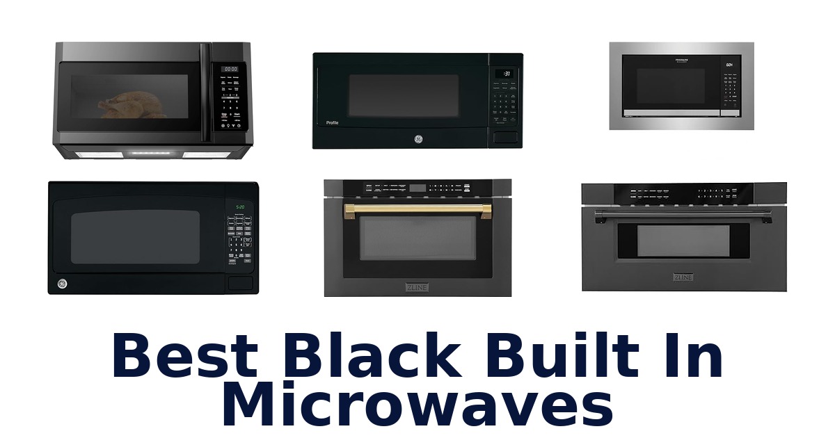 Best Black Built-in Microwaves: Top 10 Picks