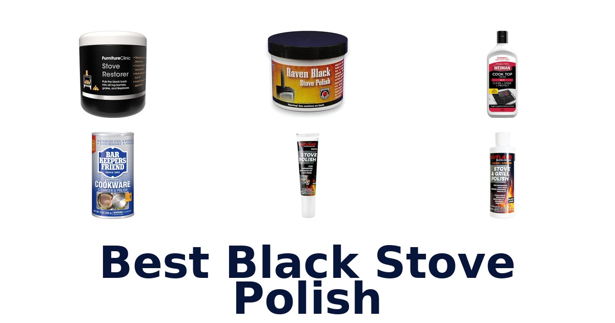 BEST Black Stove Polish: Top 10 Picks