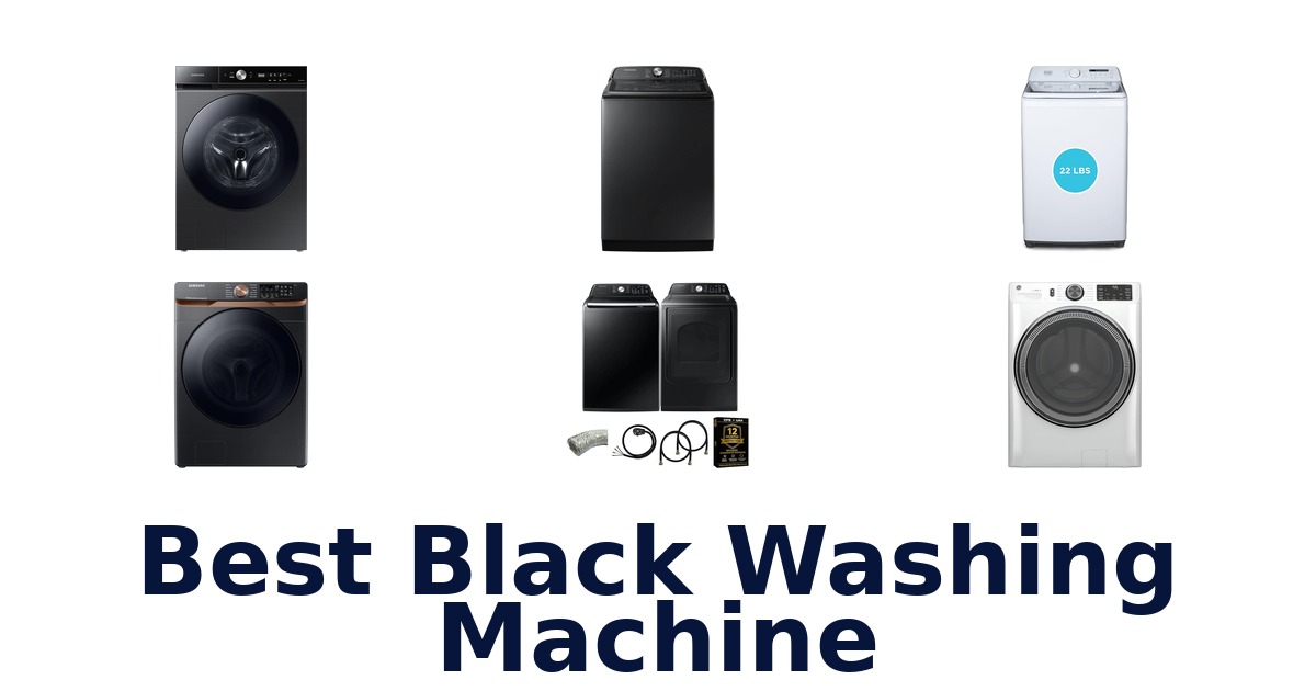 BEST Black Washing Machines: Top 10 Picks