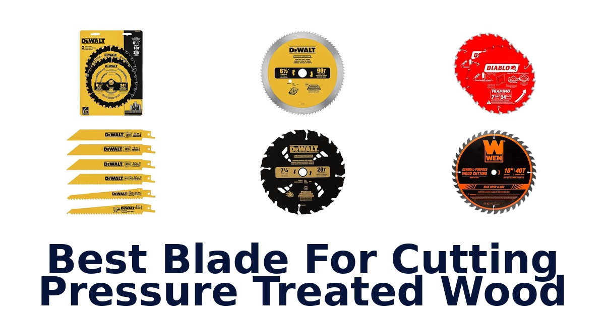 best blade for cutting pressure treated wood