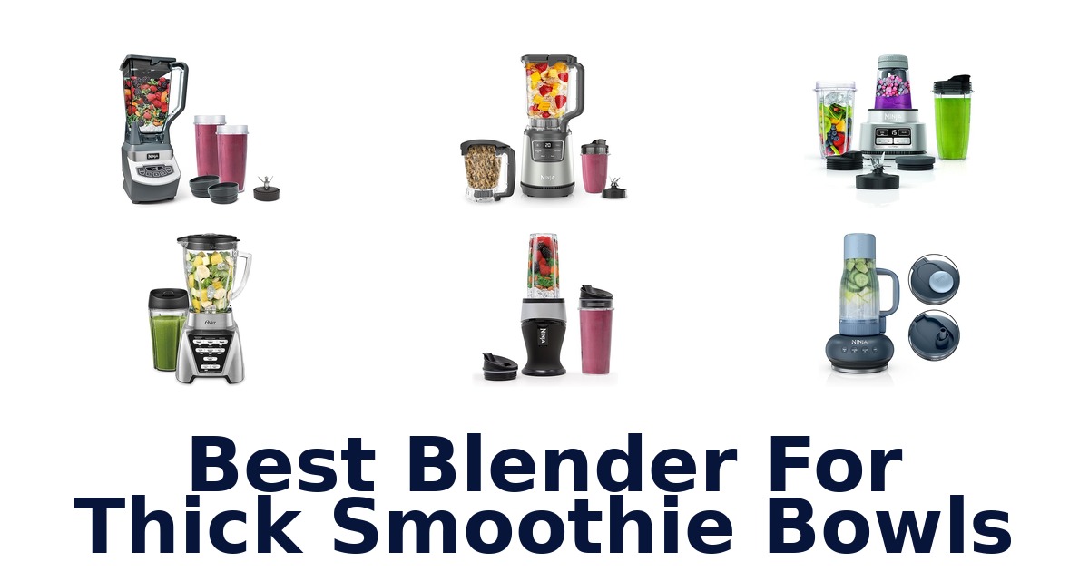 best blender for thick smoothie bowls