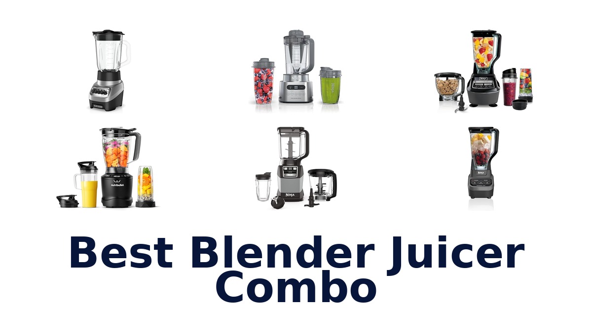 best blender juicer combo