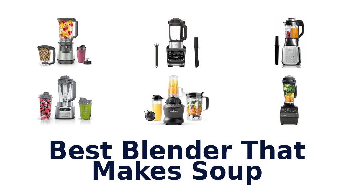 best blender that makes soup