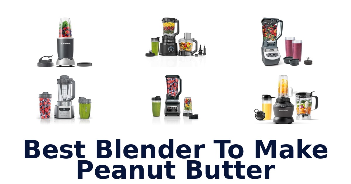 best blender to make peanut butter