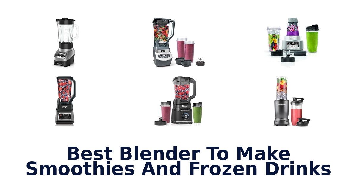 best blender to make smoothies and frozen drinks