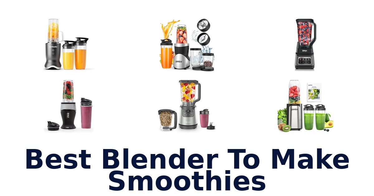 best blender to make smoothies