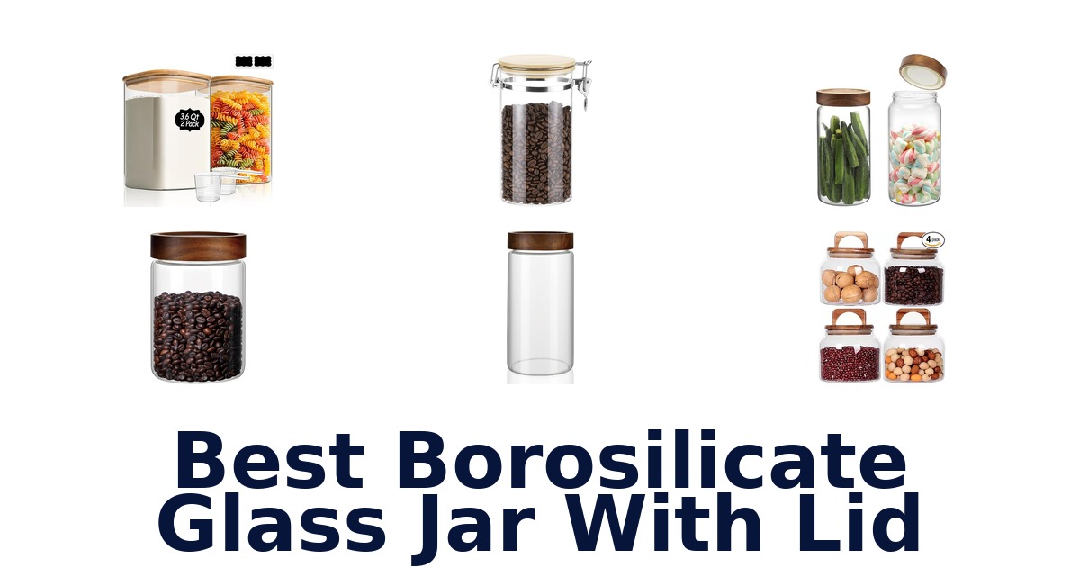 best borosilicate glass jar with lid