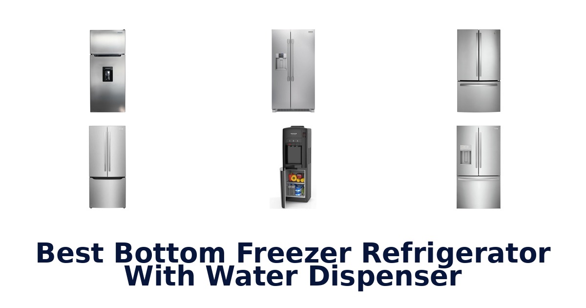 Best Bottom Freezer Fridge w/ Water Dispenser: Top 10 Picks