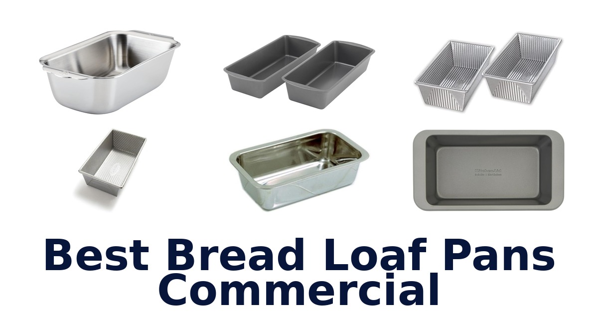 best bread loaf pans commercial