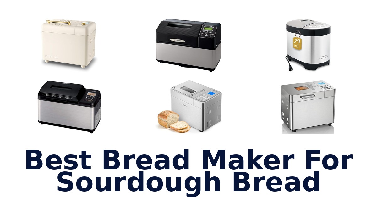 Best Sourdough Bread Makers: Top 10 Picks