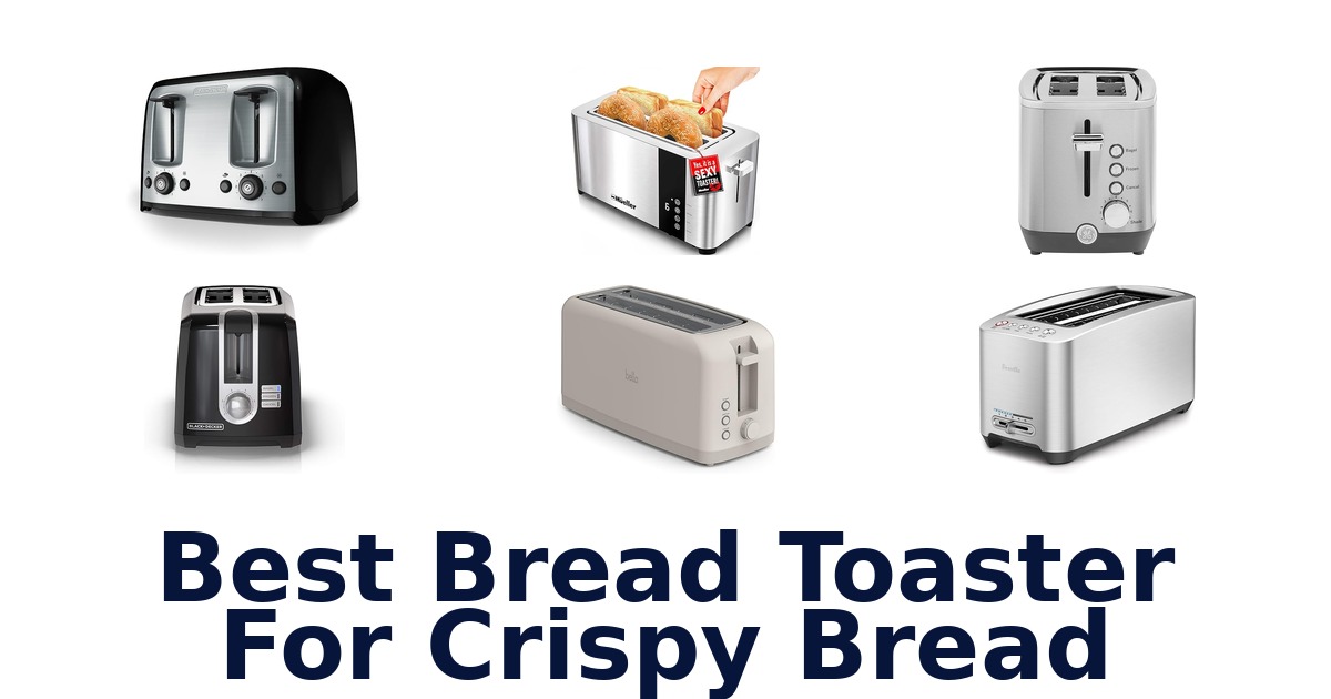 best bread toaster for crispy bread