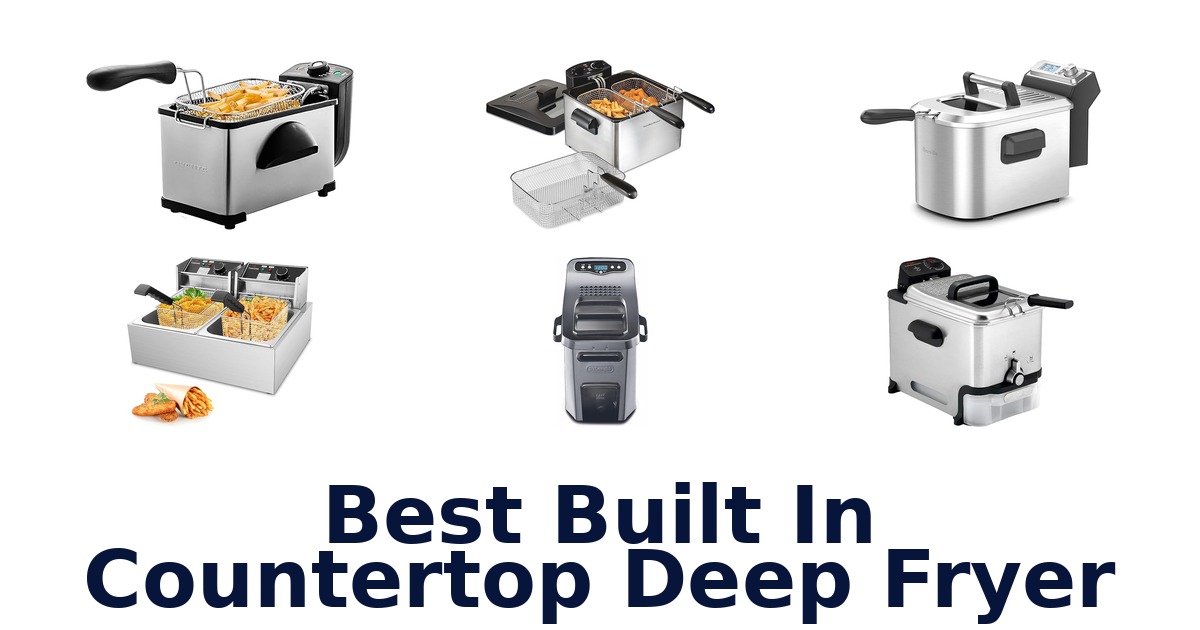 best built in countertop deep fryer