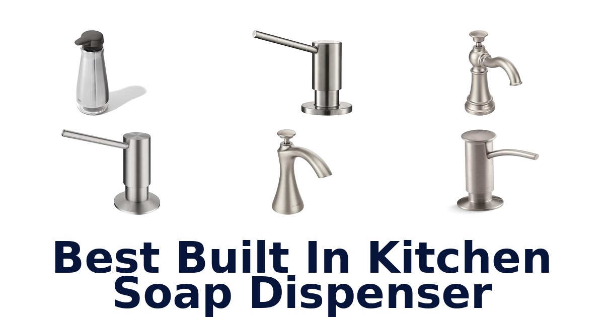 Best Built-In Kitchen Soap Dispensers: Top 10 Picks