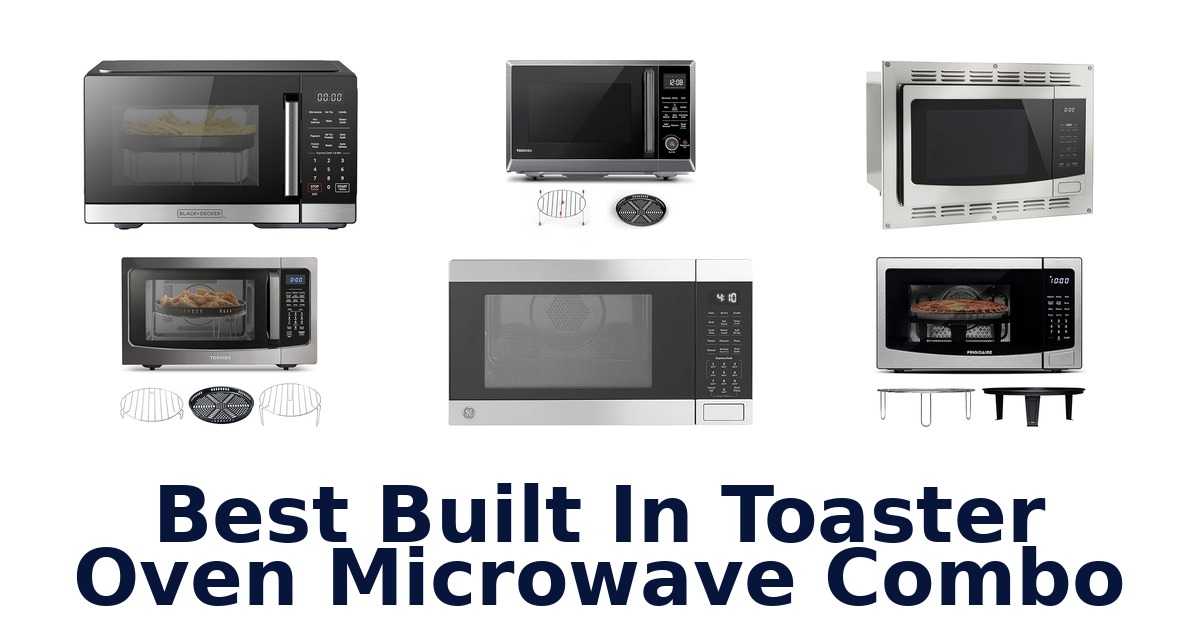 BEST Built-In Toaster Oven Microwave Combos