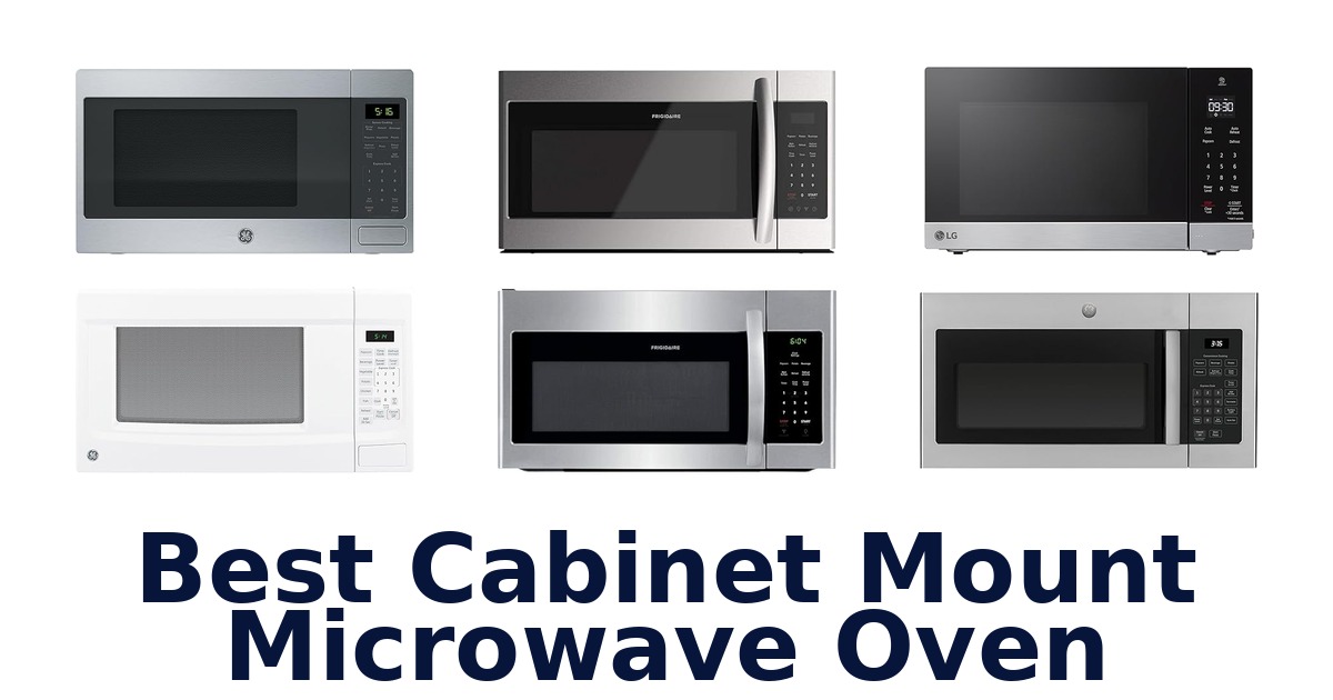 Best Cabinet Mount Microwaves: Top 10 Picks