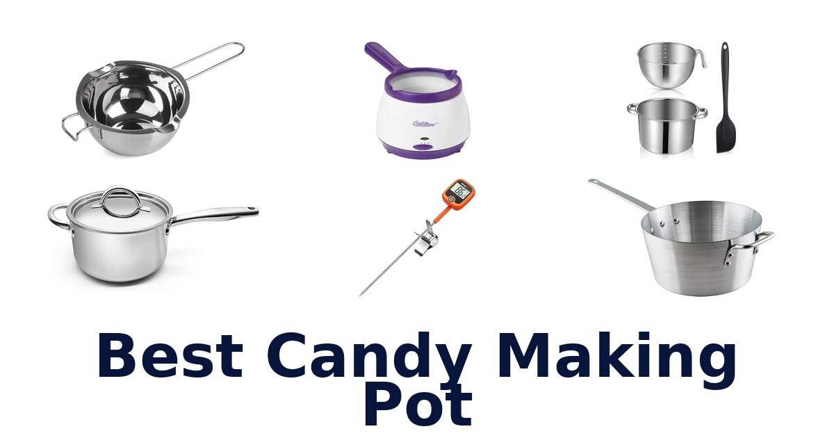 Best Candy Making Pots: Top 10 Picks 2026
