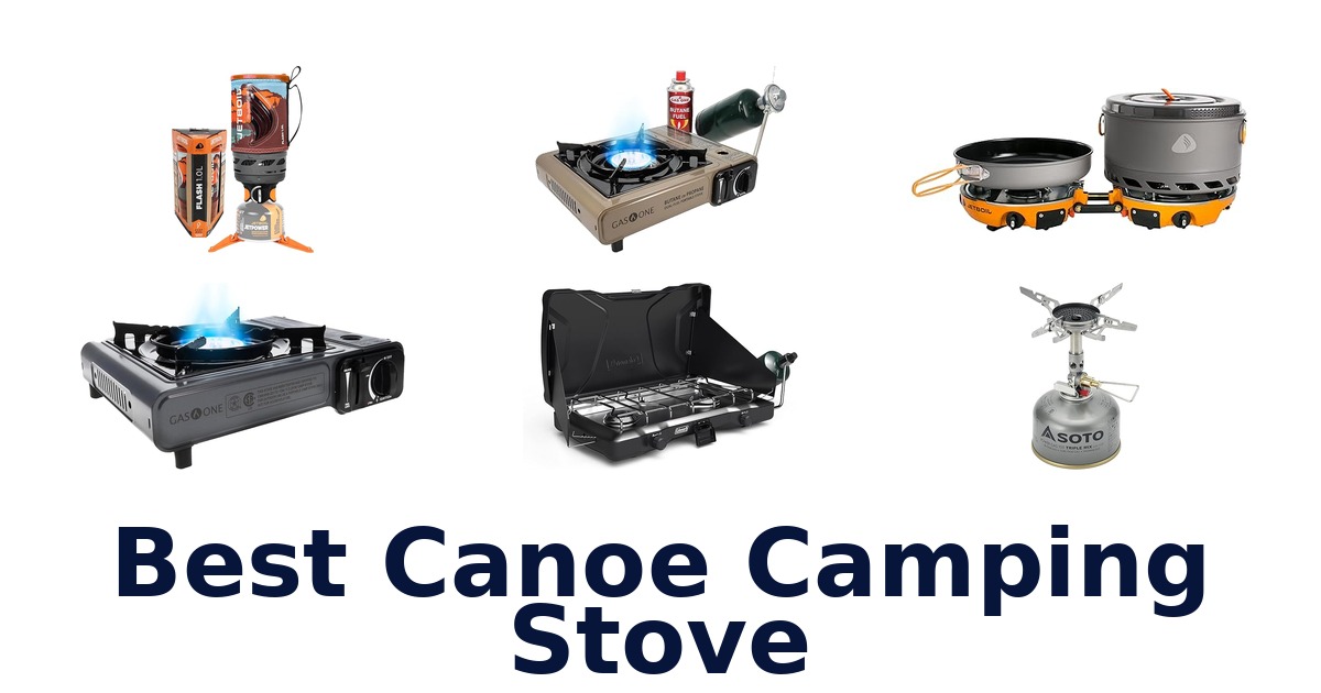 Best Canoe Camping Stoves: Top 10 Picks