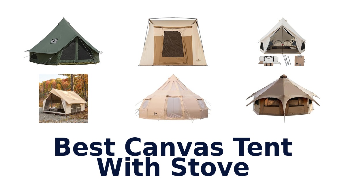 best canvas tent with stove