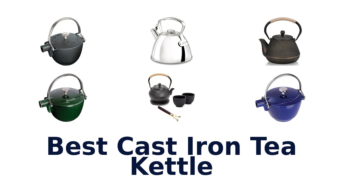 Best Cast Iron Tea Kettles: Top 10 Picks