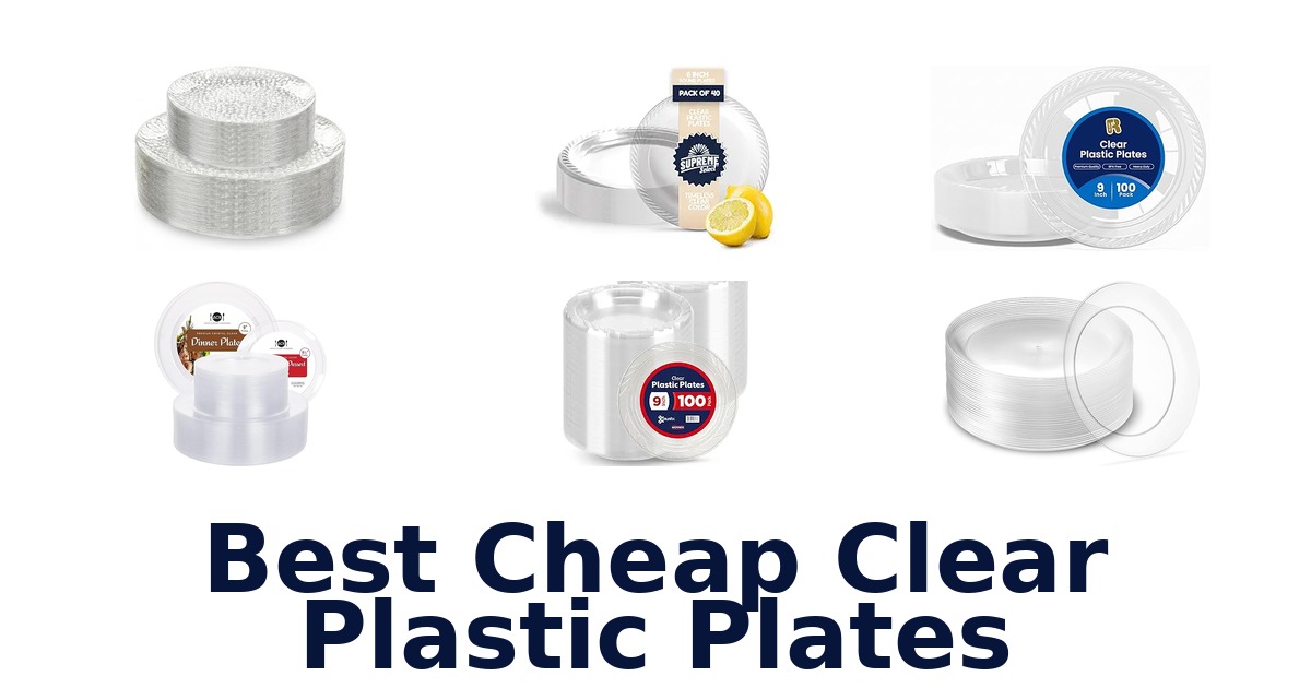 Best Cheap Clear Plastic Plates: Top 10 Picks