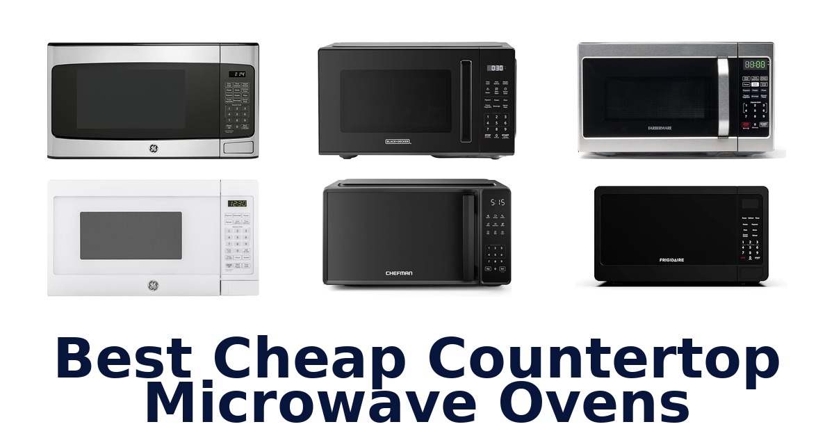 Top 10 Best Cheap Countertop Microwaves