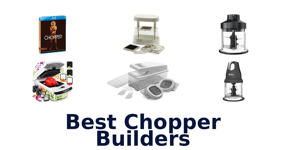 best chopper builders