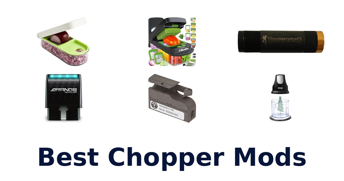best chopper mods