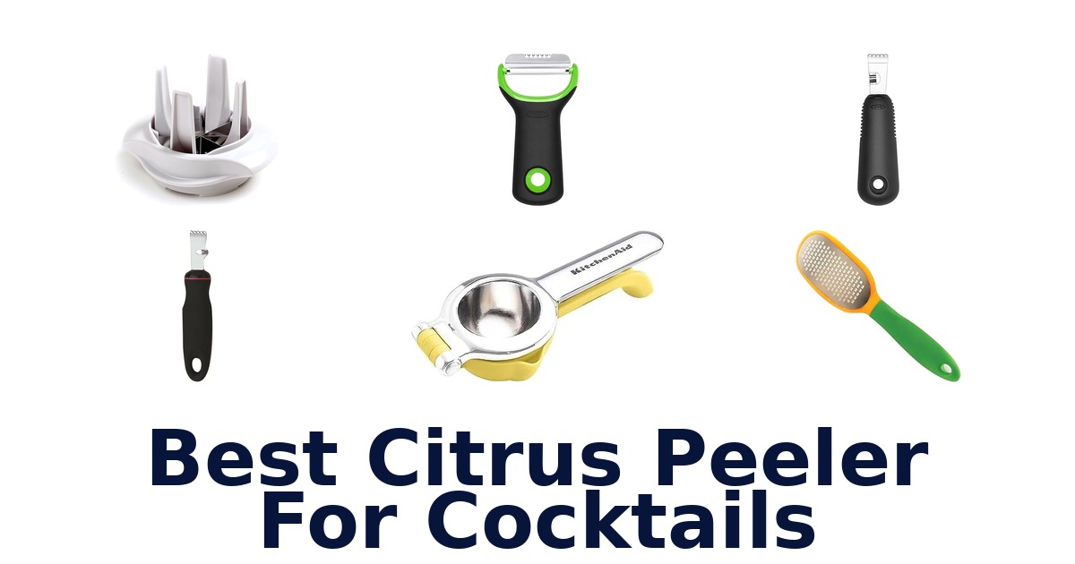 best citrus peeler for cocktails