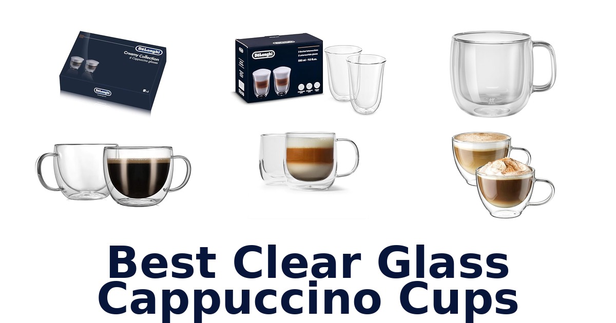 best clear glass cappuccino cups