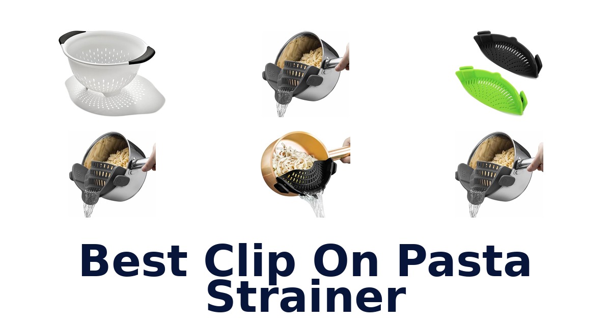 best clip on pasta strainer