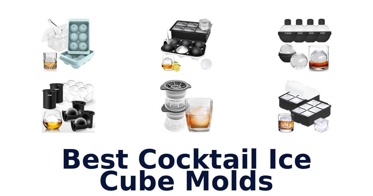 Best Cocktail Ice Molds: Top 10 Picks