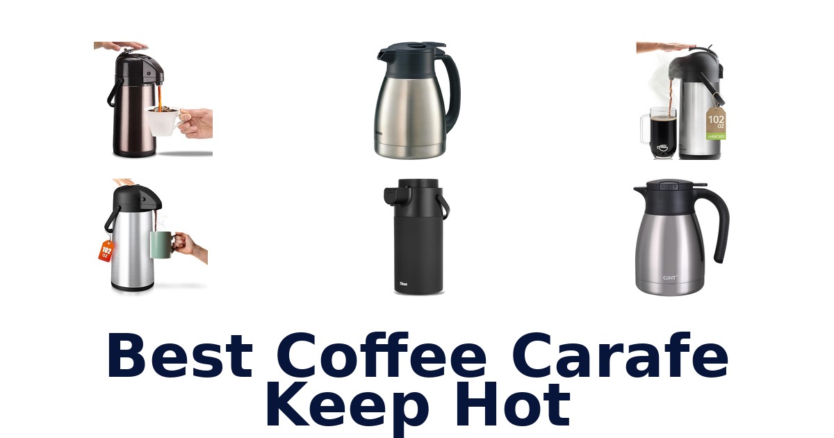 BEST Coffee Carafe to Keep Hot: Top 10 Picks