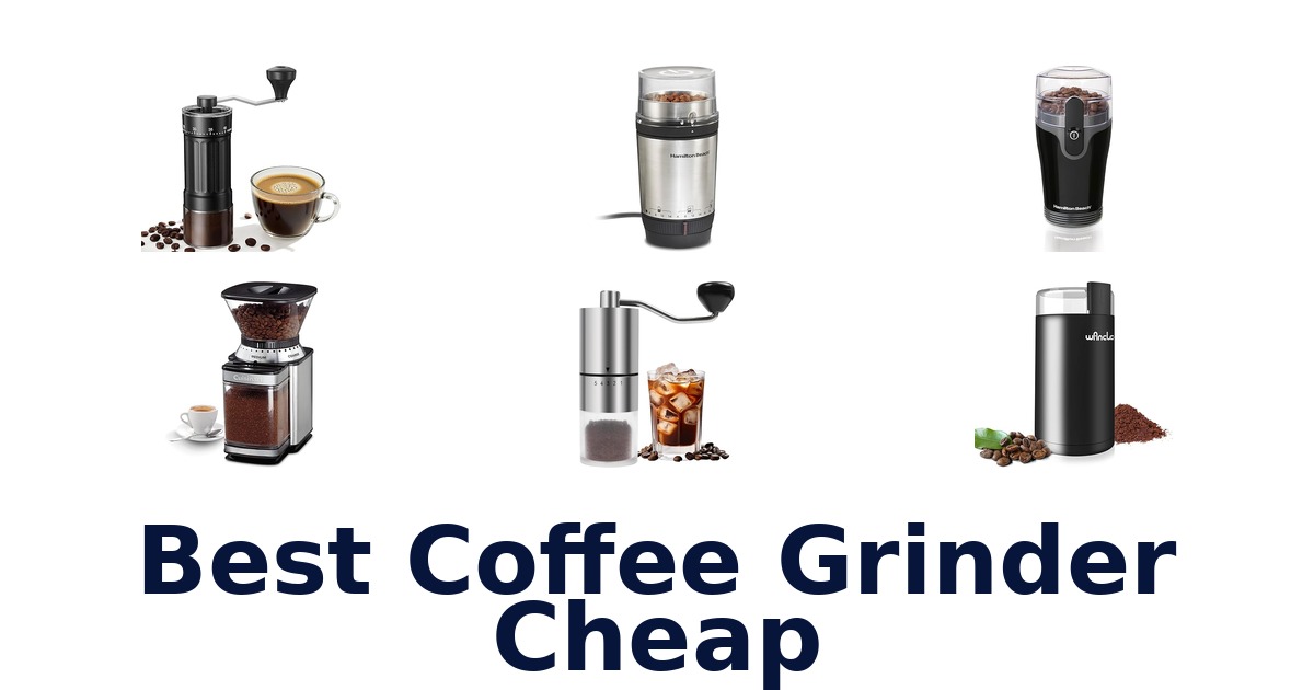 best coffee grinder cheap