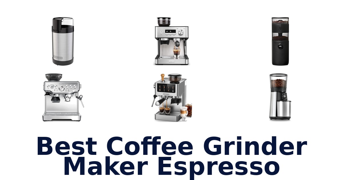 best coffee grinder maker espresso