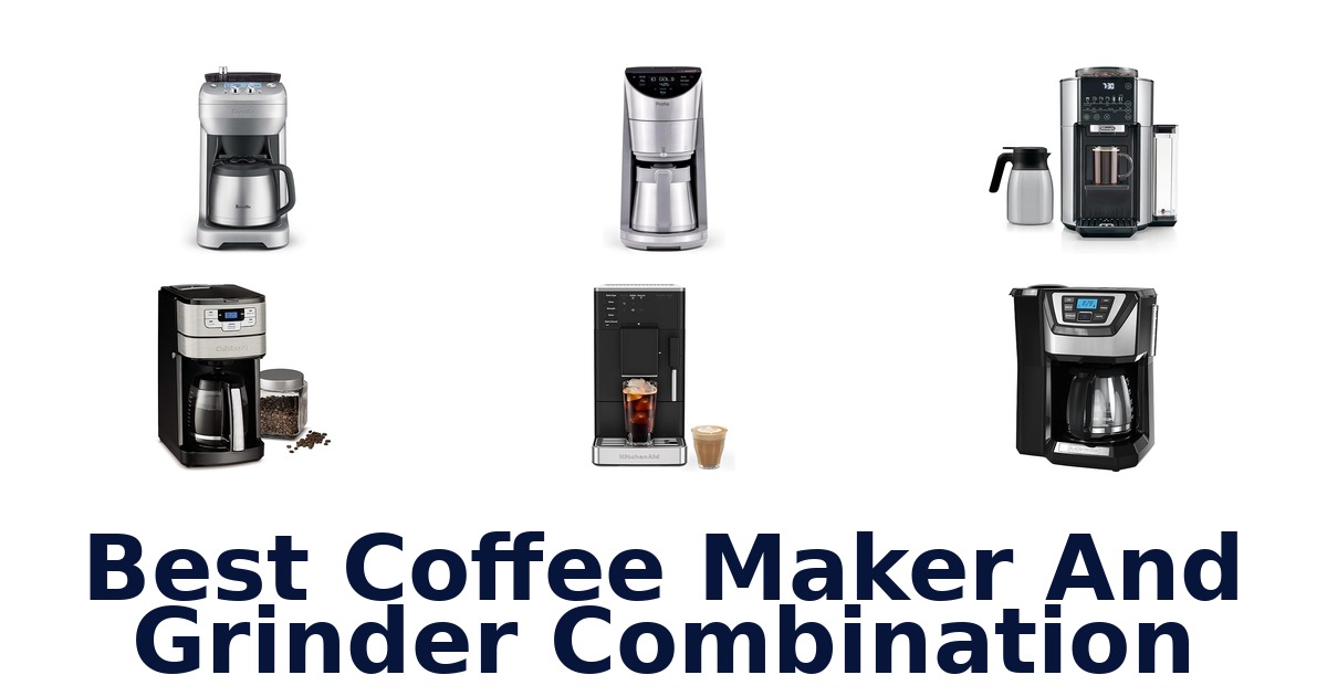 best coffee maker and grinder combination